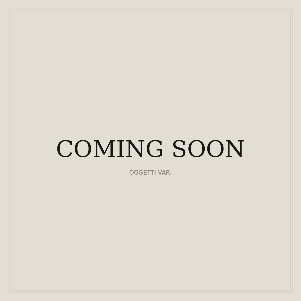 Coming soon — oggetti vari